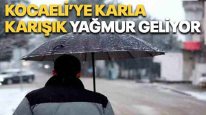 Kocaeli’ye karla karışık yağmur geliyor